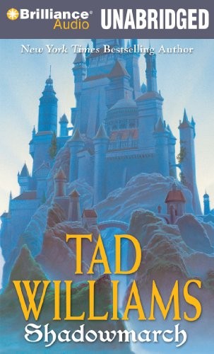 Tad Williams: Shadowmarch : Shadowmarch (AudiobookFormat, 2010, Brilliance Audio)