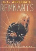 Katherine Applegate: Destination Unknown (Remnants, #02) (Hardcover, 2001, Rebound by Sagebrush)