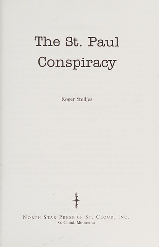 Roger Stelljes: The St. Paul Conspiracy (Hardcover, 2006, North Star Press of St. Cloud, Inc.)