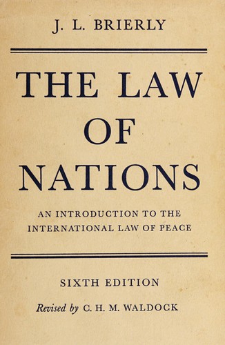 J.L Brierly: The law of nations (1980, Clarendon Press)