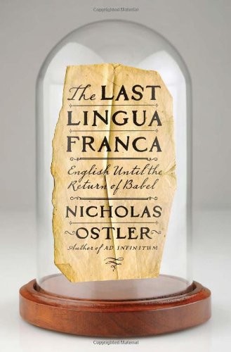 Nicholas Ostler: The last lingua franca (Hardcover, 2010, Walker & Co.)