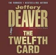 Jeffery Deaver: The Twelfth Card (AudiobookFormat, 2005, Hodder & Stoughton Audio Books)