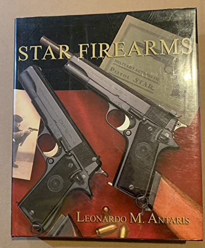 Leonardo M. Antaris: Star firearms (2001, Firac)