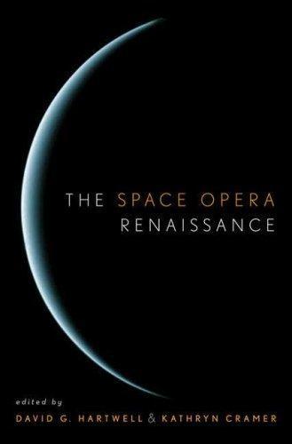 David G. Hartwell, Kathryn Cramer: The Space Opera Renaissance (2007)