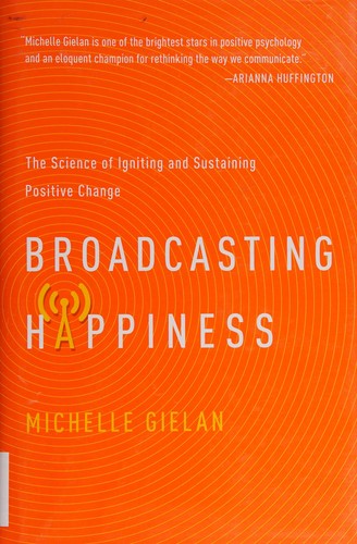 Michelle Gielan: Broadcasting happiness (2015)