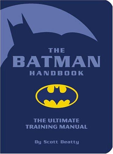 Scott Beatty: The Batman Handbook (Paperback, Quirk Books)
