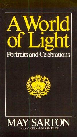 May Sarton: A World of Light (1988, W. W. Norton & Company)