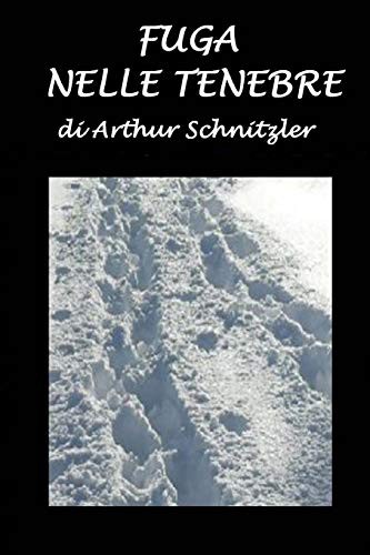 Arthur Schnitzler, Angelo Treves: Fuga nelle tenebre (Paperback, 2015, Createspace Independent Publishing Platform, CreateSpace Independent Publishing Platform)