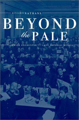 Benjamin Nathans: Beyond the Pale (Hardcover, 2002, University of California Press)