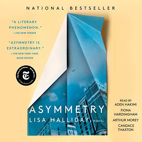 Lisa Halliday: Asymmetry (AudiobookFormat, 2020, Simon & Schuster Audio, Simon & Schuster Audio and Blackstone Publishing)