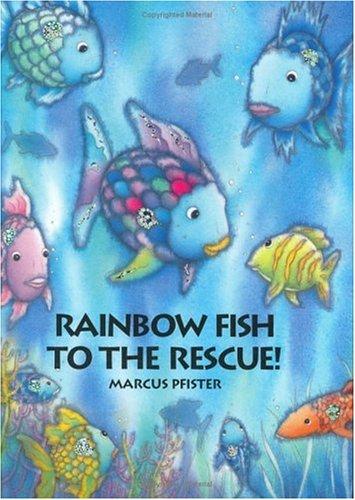 Marcus Pfister: Rainbow Fish to the rescue! (1995, North-South Books)