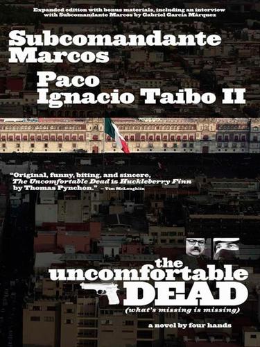 Paco Ignacio Taibo II, Subcomandante Marcos: Uncomfortable Dead (2010, akashic books)