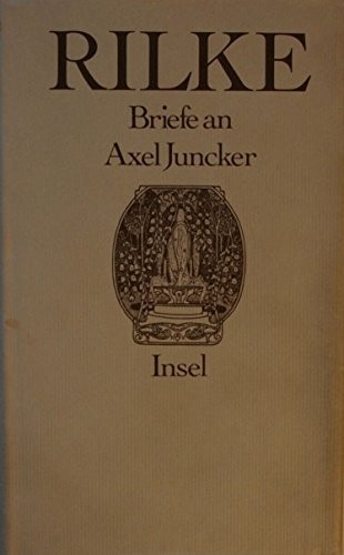 Rainer Maria Rilke: Briefe an Axel Juncker (German language, 1979, Insel-Verlag)