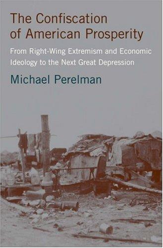 Michael Perelman: The Confiscation of American Prosperity (Hardcover, Palgrave Macmillan, Springer)