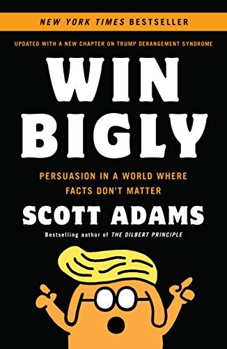 Scott Adams: Win Bigly (Paperback, 2018, Portfolio)