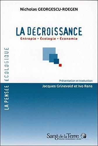 Nicholas Georgescu-Roegen: La décroissance (French language, 2006, Sang de la Terre)