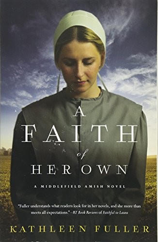 Kathleen Fuller: A Faith of Her Own (A Middlefield Amish Novel) (2015, Thomas Nelson)