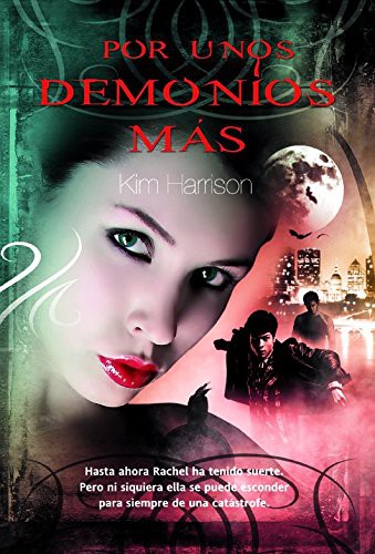 Kim Harrison: Por unos demonios más (Paperback, Pandora)