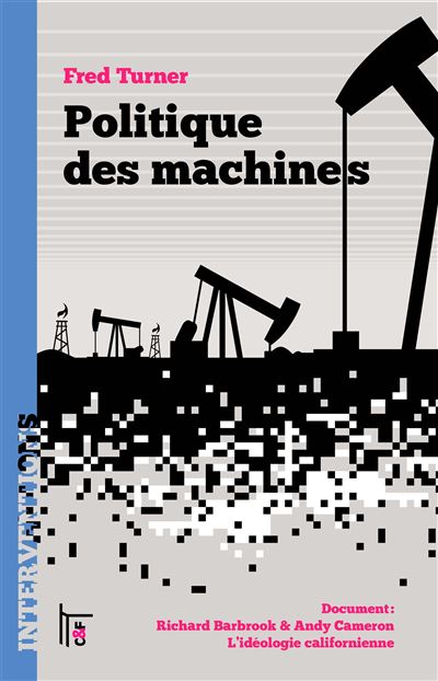 Fred Turner, Richard Barbrook, Andy Cameron: Politique des machines (French language, 2025)