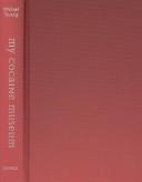Michael Taussig: My Cocaine Museum (Hardcover, University Of Chicago Press)