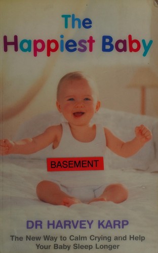 Harvey Karp: The happiest baby on the block (2002, Michael Joseph)