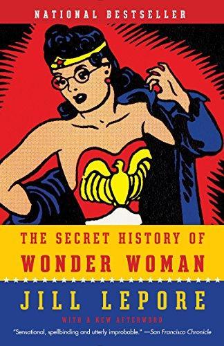 Jill Lepore: The Secret History of Wonder Woman (2015)