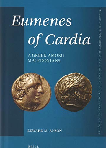 Edward Anson: Eumenes of Cardia (2015, Brill, Brill Academic Pub)