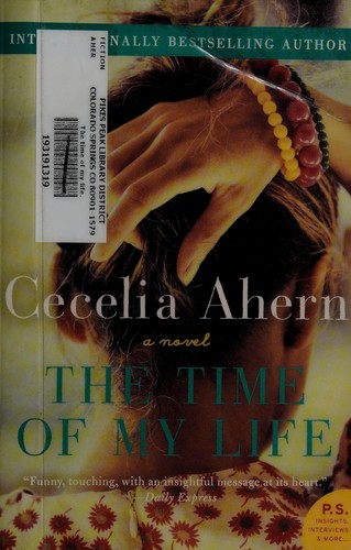 Cecelia Ahern: The time of my life (2013, William Morrow)