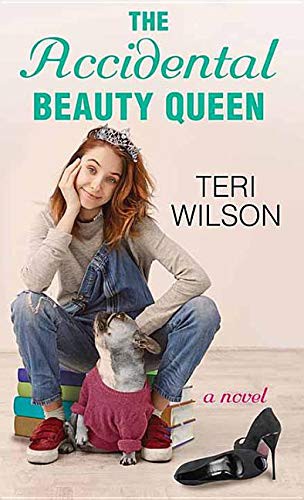 Teri Wilson: The Accidental Beauty Queen (Hardcover, 2019, Center Point)