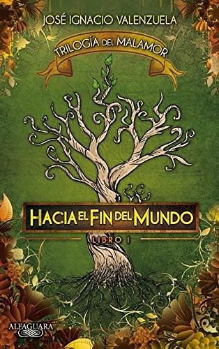 Jose Ignacio Valenzuela: Hacia el fin del mundo (Paperback, Alfaguara Juvenil)