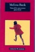 Melissa Bank: Manual de caza y pesca para chicas (Paperback, Spanish language, Editorial Anagrama)