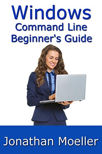 Jonathan Moeller: The Windows Command Line Beginner's Guide - Second Edition (Paperback, Independently Published, Independently published)