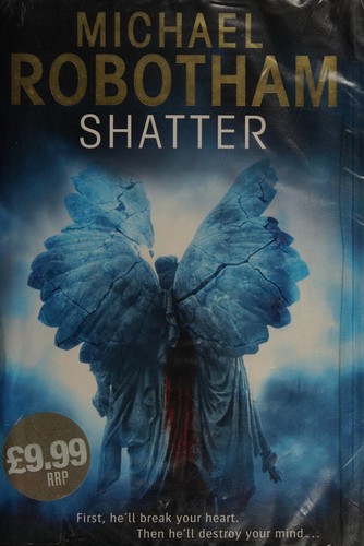 Michael Robotham: Shatter (2008, Sphere)
