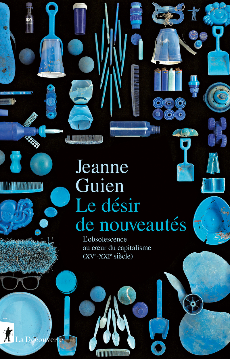 Jeanne Guien: Le désir de nouveautés (Hardcover, La Découverte)