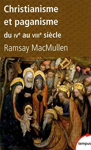 Ramsay MacMullen: Christianisme et paganisme : du IVe au VIIIe siècle (French language, 2011, Perrin)