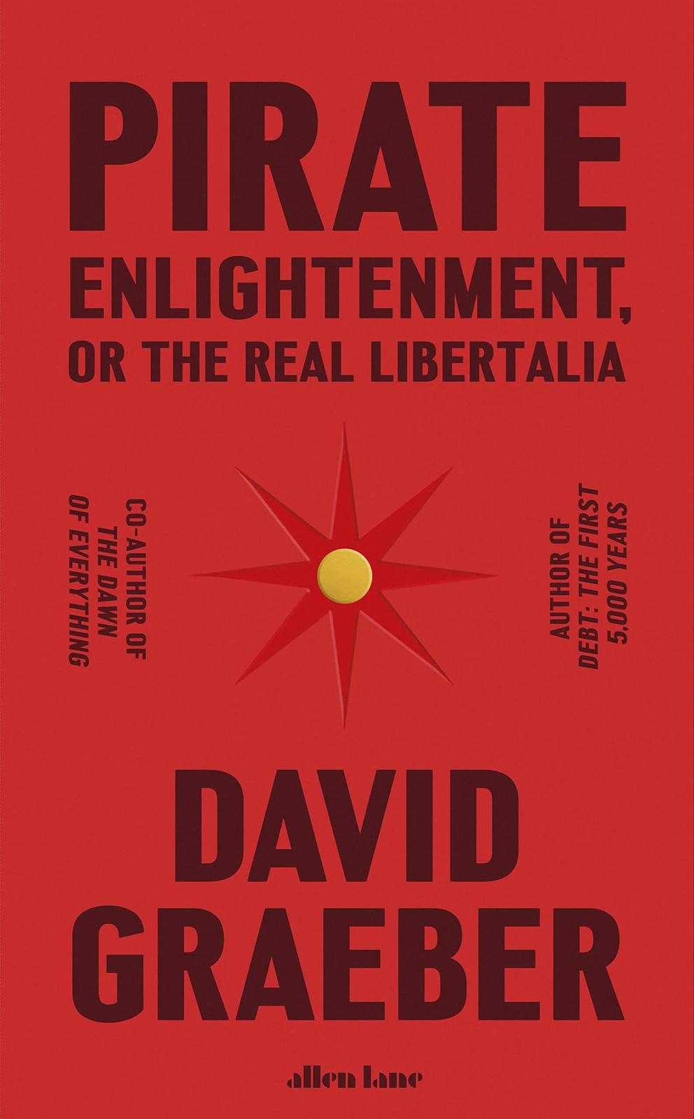 David Graeber: Pirate Enlightenment (2023, Allen Lane)