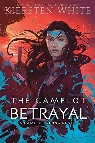Kiersten White: The Camelot Betrayal (Hardcover, 2020, Delacorte Press)