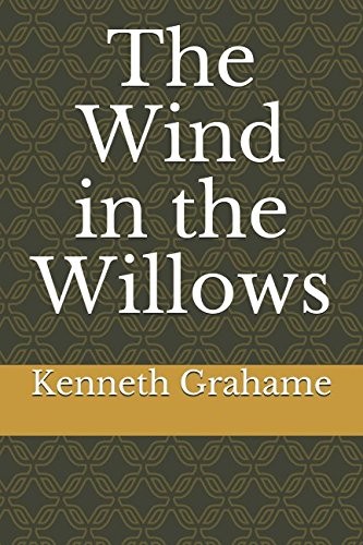 Kenneth Grahame: The Wind in the Willows (Paperback, 2018, Independently published)