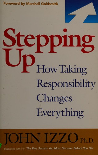 John B. Izzo: Stepping up (2012, Berrett-Koehler Publishers)