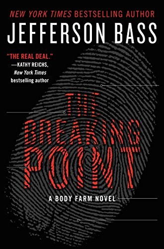 Jefferson Bass: The Breaking Point: A Body Farm Novel (William Morrow)
