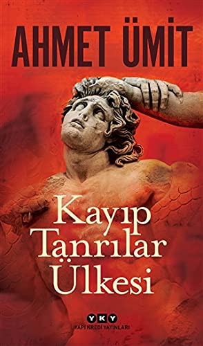 Ahmet Ümit: Kayıp Tanrılar Ülkesi (Paperback, Yapı Kredi Yayınları)