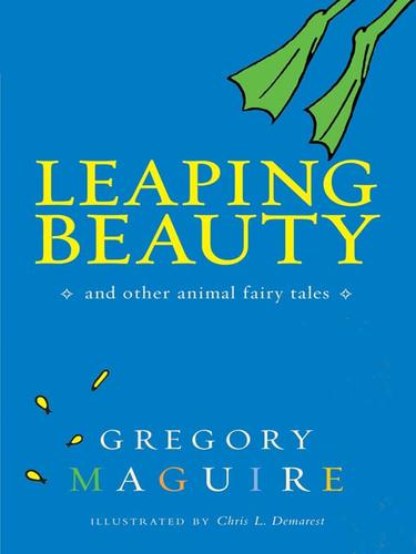 Gregory Maguire: Leaping Beauty (EBook, 2009, HarperCollins)