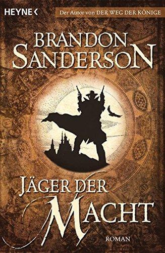 Brandon Sanderson, Rafael Martín Trechera: Jäger der Macht (German language, 2012)