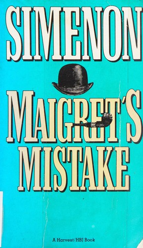 Georges Simenon: Maigret's mistake (1988, Harcourt Brace Jovanovich)
