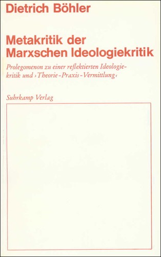 Dietrich Böhler: Metakritik der Marxschen Ideologiekritik (Paperback, German language, 1971, Suhrkamp Verlag)