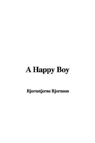 Bjørnstjerne Bjørnson: A Happy Boy (Paperback, IndyPublish.com)