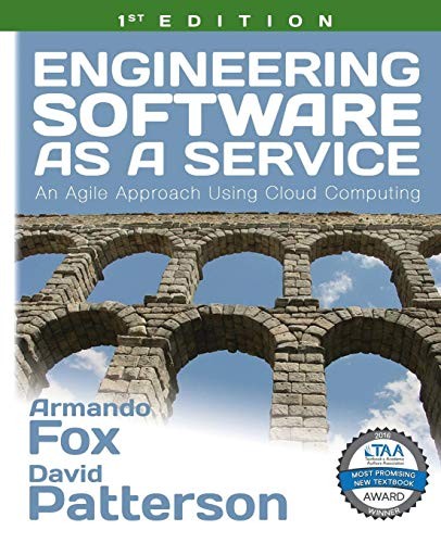 Armando Fox, David Patterson, Samuel Joseph: Engineering Software As a Service (2014, Pogo Press)
