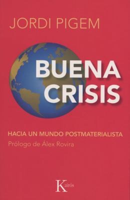 Alex Rovira: Buena Crisis Hacia Un Mundo Postmaterialista (2010, Editorial Kairos)