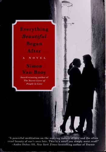 Simon Van Booy: Everything beautiful began after (2011, Harper Perennial)