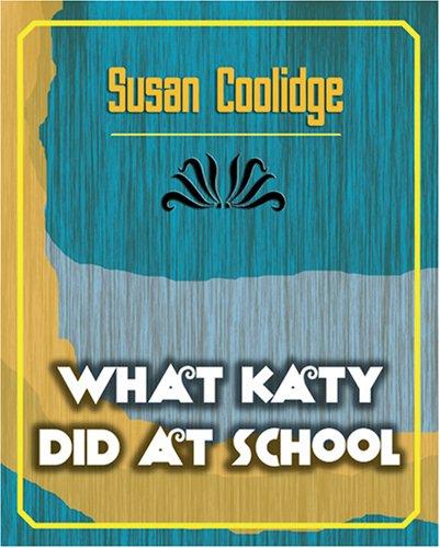 Sarah Chauncey Woolsey: What Katy Did at School (Paperback, 2006, Book Jungle)